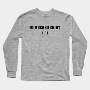 Numbered Shirt 1/1 - Black Lettering Long Sleeve T-Shirt